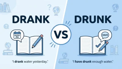 Drank vs Drunk