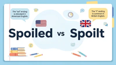 Spoiled vs Spoilt