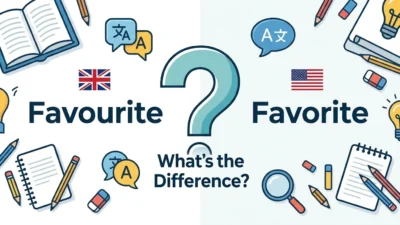 Favourite or Favorite